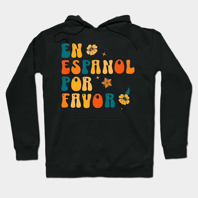 En español por favor  - Funny spanish teachers and students Hoodie by retroparks